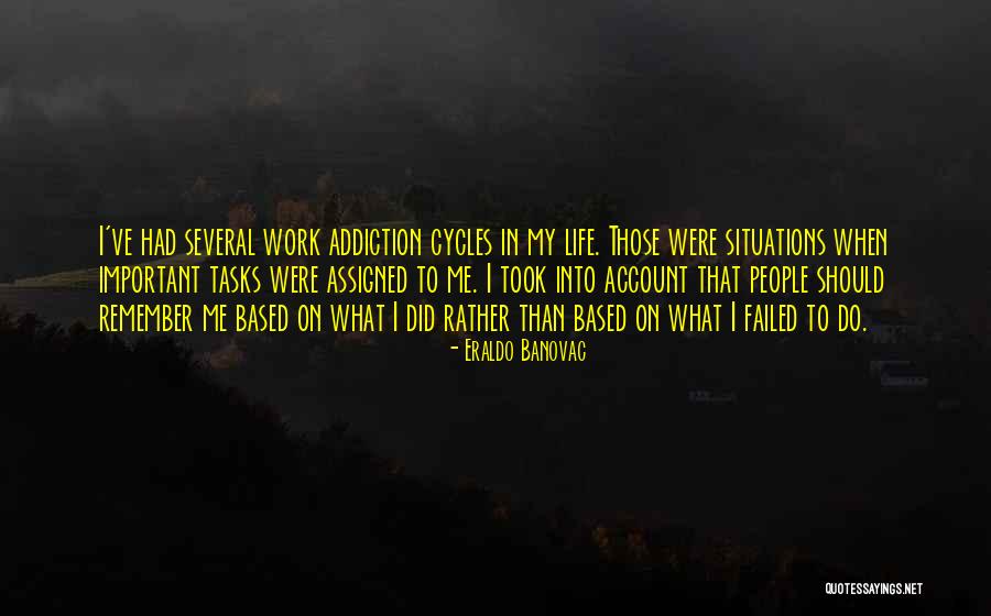 Failed In My Life Quotes By Eraldo Banovac Failed In My Life Quotes By Eraldo Banovac