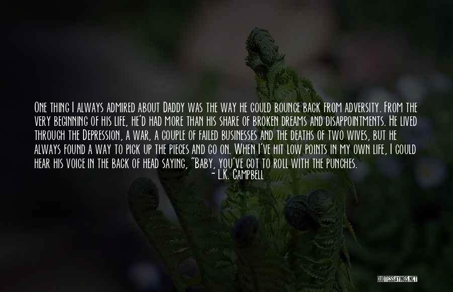 Failed In My Life Quotes By L.K. Campbell Failed In My Life Quotes By L.K. Campbell