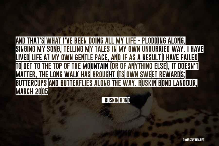 Failed In My Life Quotes By Ruskin Bond Failed In My Life Quotes By Ruskin Bond