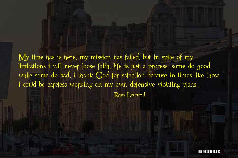 Failed In My Life Quotes By Ryan Leonard Failed In My Life Quotes By Ryan Leonard