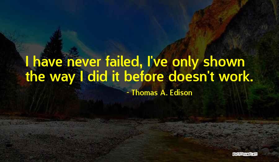 Failed Inspirational Quotes By Thomas A. Edison Failed Inspirational Quotes By Thomas A. Edison