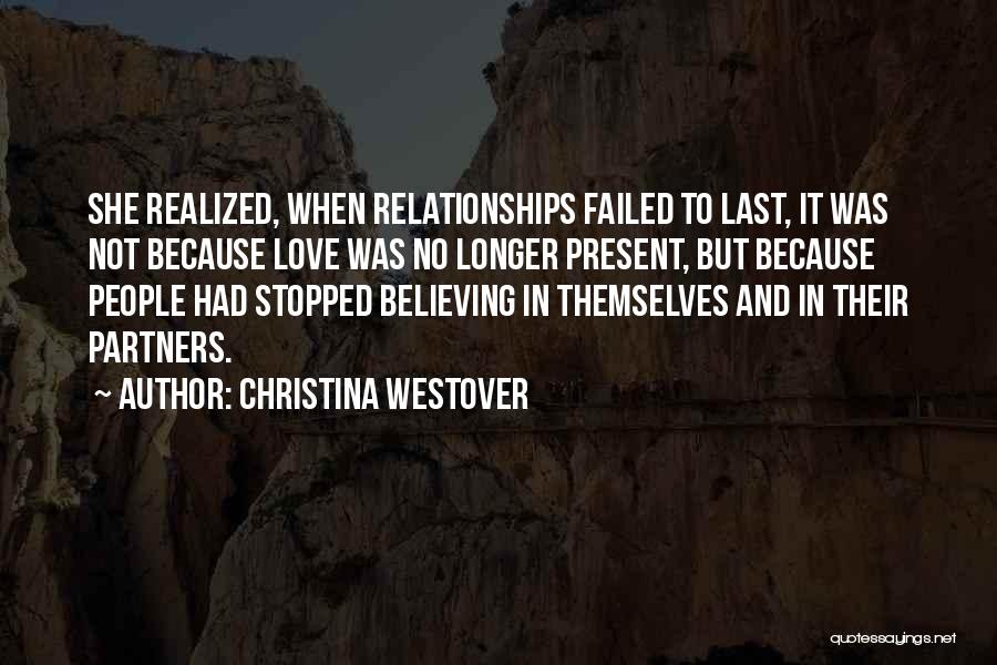 Failed Love Relationships Quotes By Christina Westover