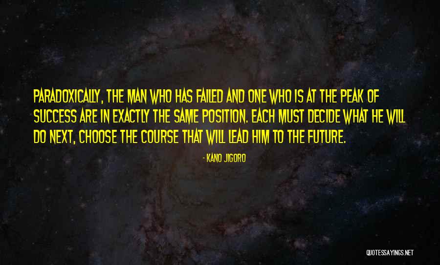 Failed Men Quotes By Kano Jigoro Failed Men Quotes By Kano Jigoro