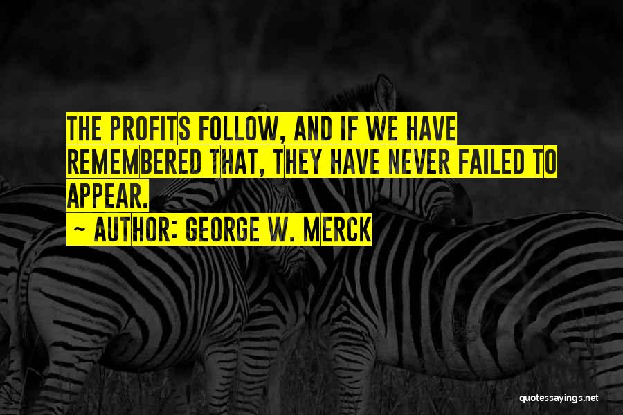 Failed Quotes By George W. Merck