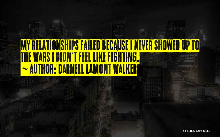Failed Relationships Quotes By Darnell Lamont Walker