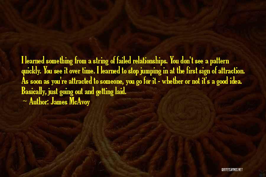 Failed Relationships Quotes By James McAvoy