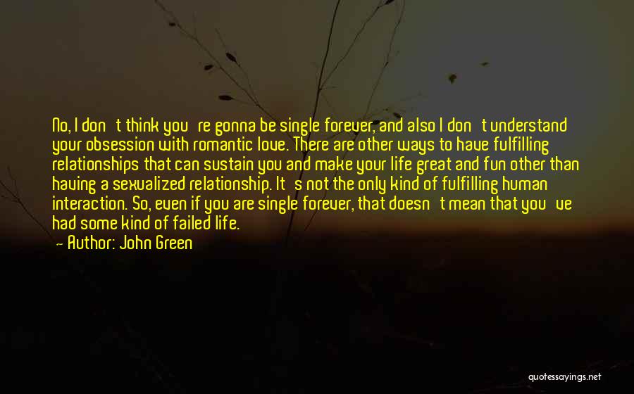 Failed Relationships Quotes By John Green