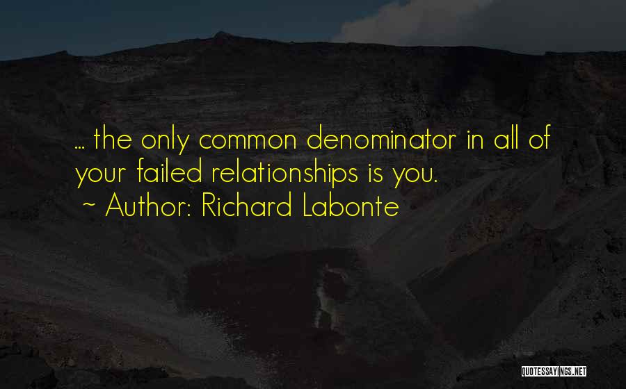 Failed Relationships Quotes By Richard Labonte