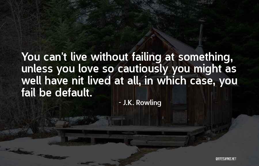 Failing At Life Quotes By J.K. Rowling