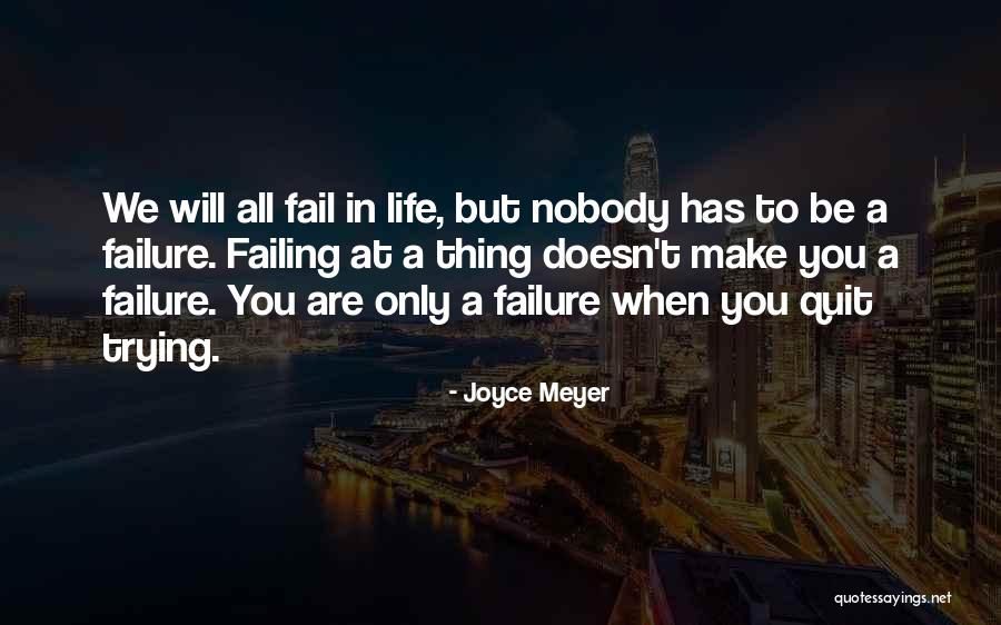 Failing At Life Quotes By Joyce Meyer