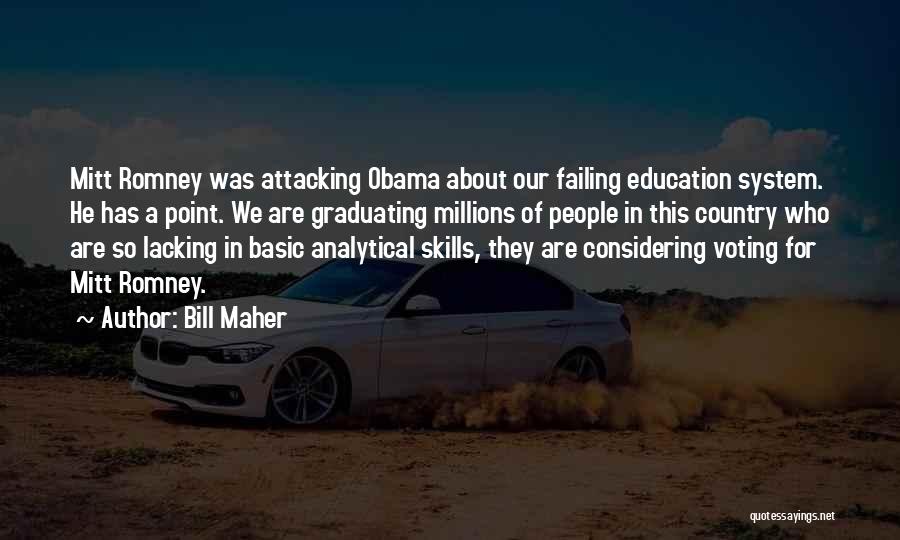 Failing Education System Quotes By Bill Maher