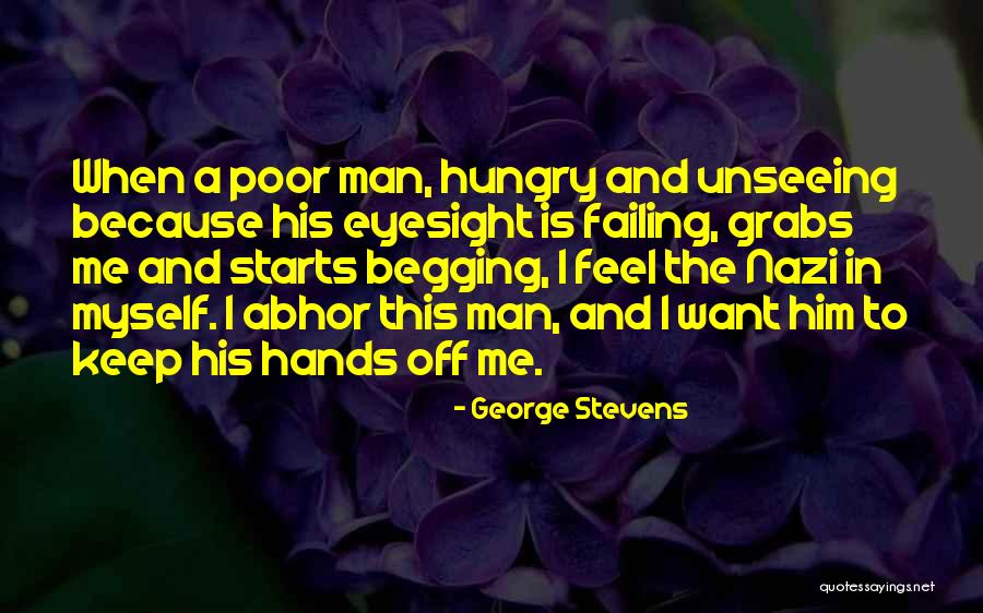 Failing Eyesight Quotes By George Stevens Failing Eyesight Quotes By George Stevens