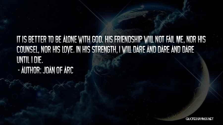 Failing Friendship Quotes By Joan Of Arc