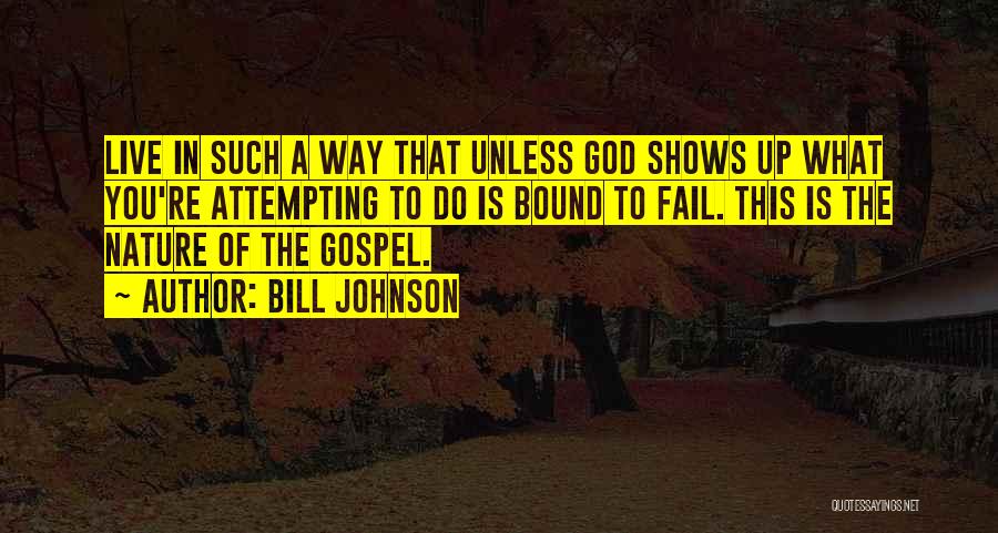 Failing God Quotes By Bill Johnson