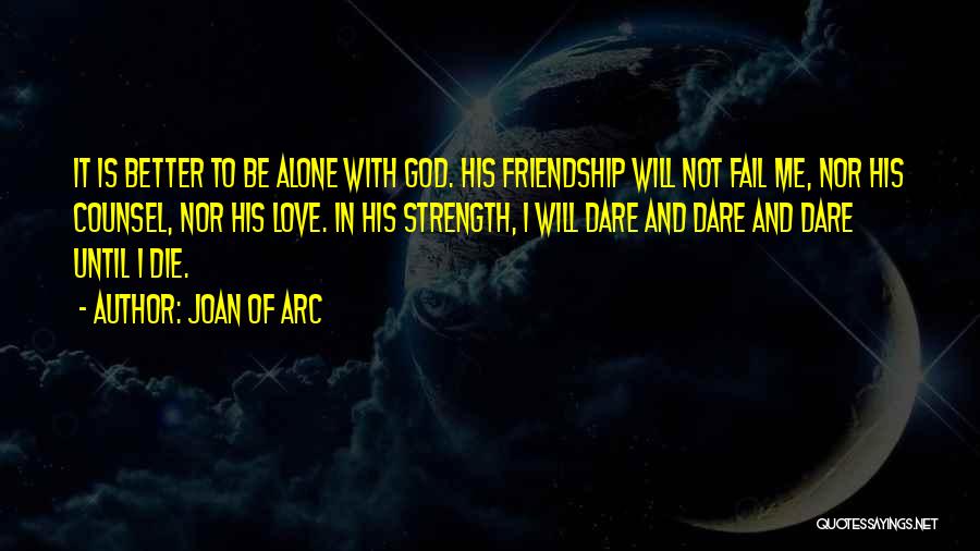 Failing God Quotes By Joan Of Arc