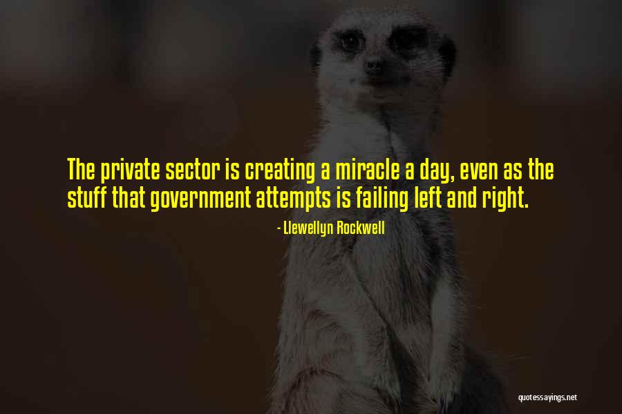 Failing Government Quotes By Llewellyn Rockwell Failing Government Quotes By Llewellyn Rockwell