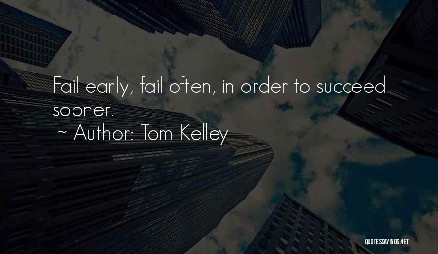 Failing In Order To Succeed Quotes By Tom Kelley