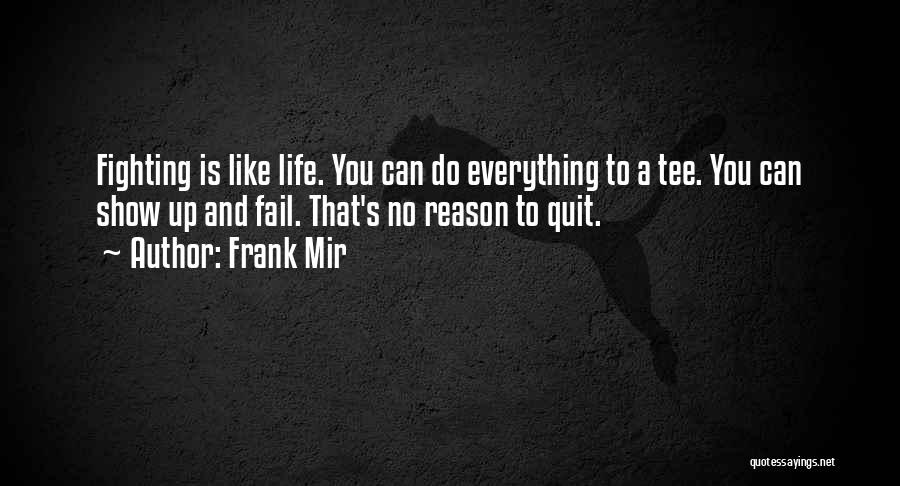 Failing Quotes By Frank Mir