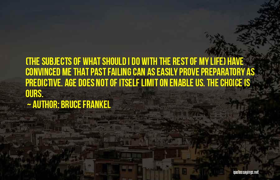 Failing Subjects Quotes By Bruce Frankel