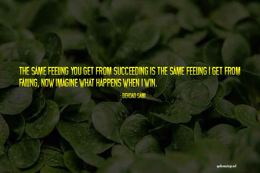 Failing Succeeding Quotes By Behdad Sami