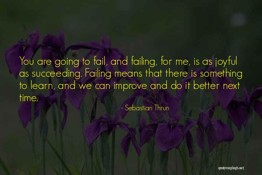 Failing Succeeding Quotes By Sebastian Thrun