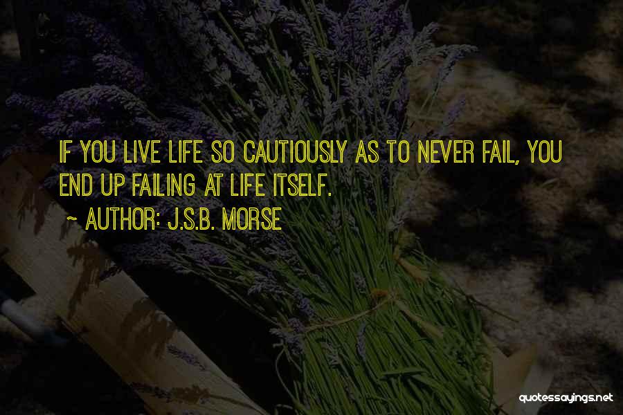 Failing Success Quotes By J.S.B. Morse