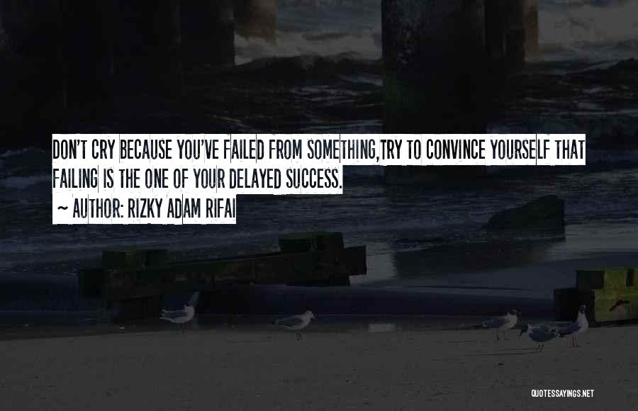 Failing Success Quotes By Rizky Adam Rifai