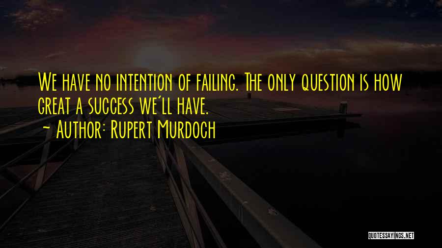 Failing Success Quotes By Rupert Murdoch