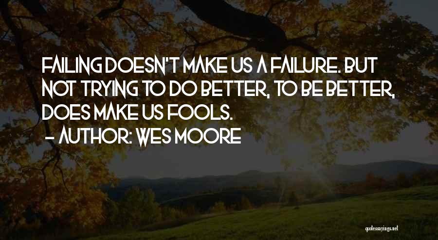 Failing Success Quotes By Wes Moore