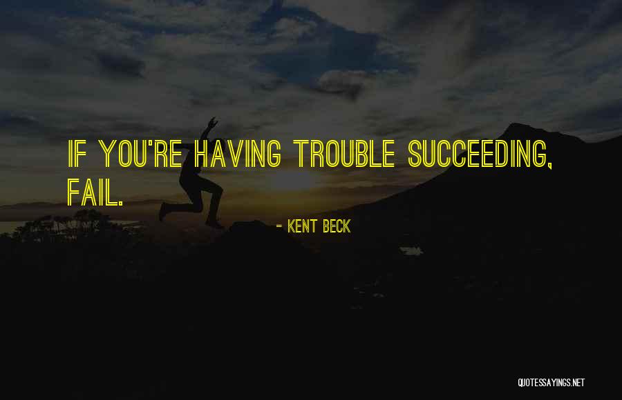 Failing Then Succeeding Quotes By Kent Beck