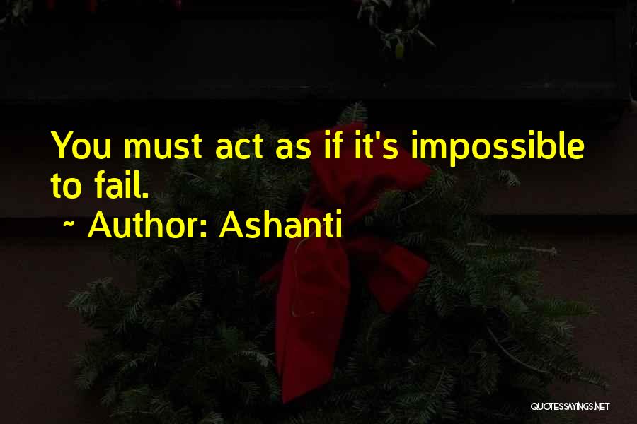 Failing To Act Quotes By Ashanti