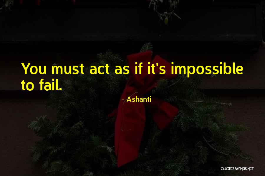 Failing To Act Quotes By Ashanti