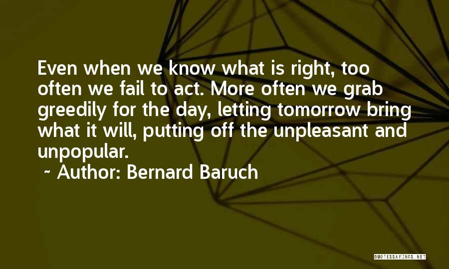 Failing To Act Quotes By Bernard Baruch