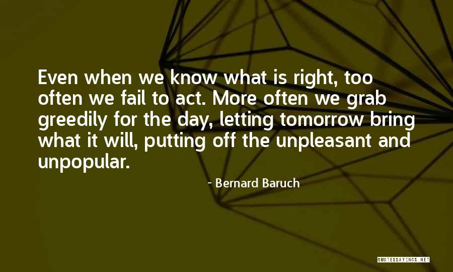 Failing To Act Quotes By Bernard Baruch