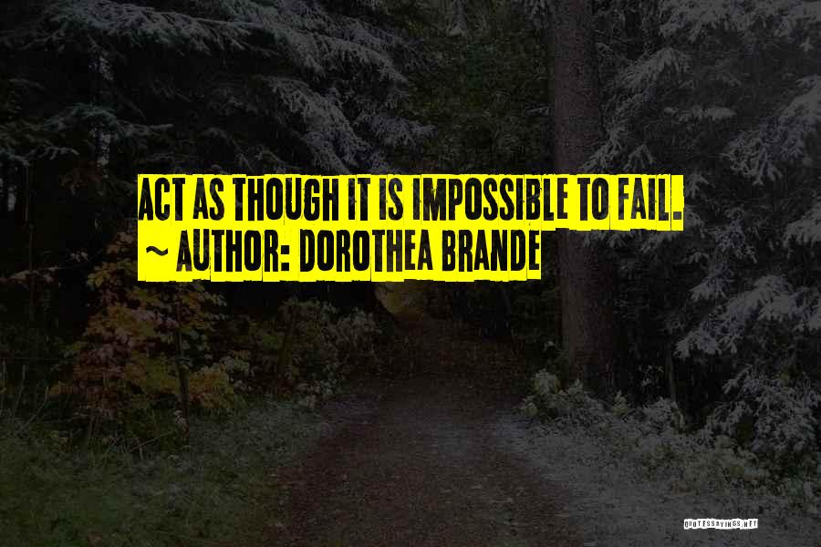 Failing To Act Quotes By Dorothea Brande