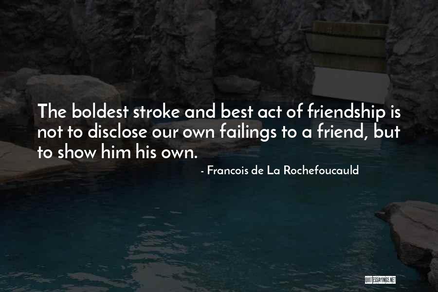 Failing To Act Quotes By Francois De La Rochefoucauld