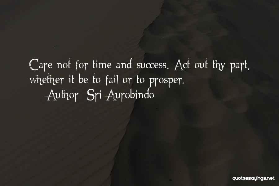 Failing To Act Quotes By Sri Aurobindo