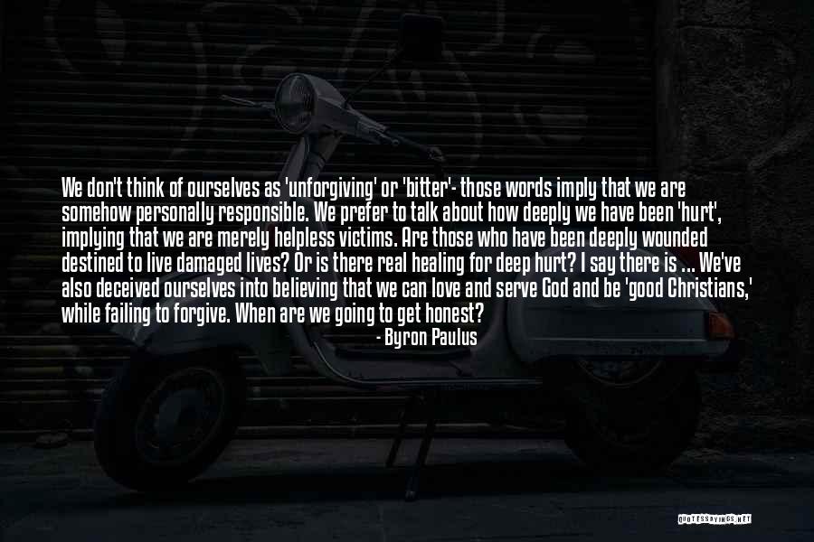 Failing To Forgive Quotes By Byron Paulus Failing To Forgive Quotes By Byron Paulus