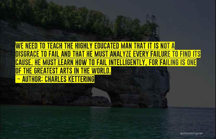 Failing To Learn Quotes By Charles Kettering