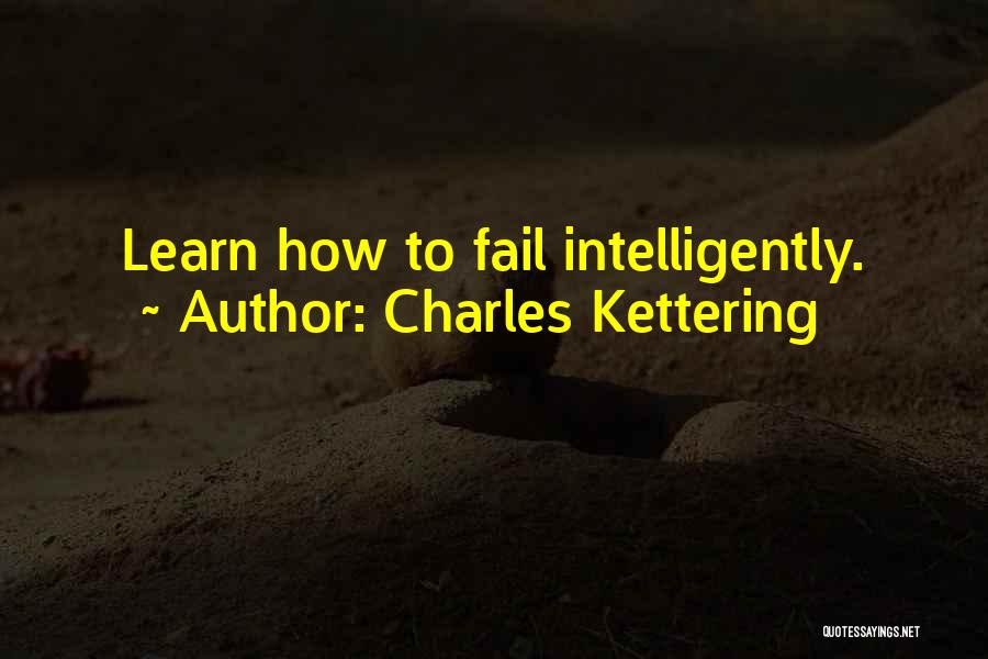 Failing To Learn Quotes By Charles Kettering