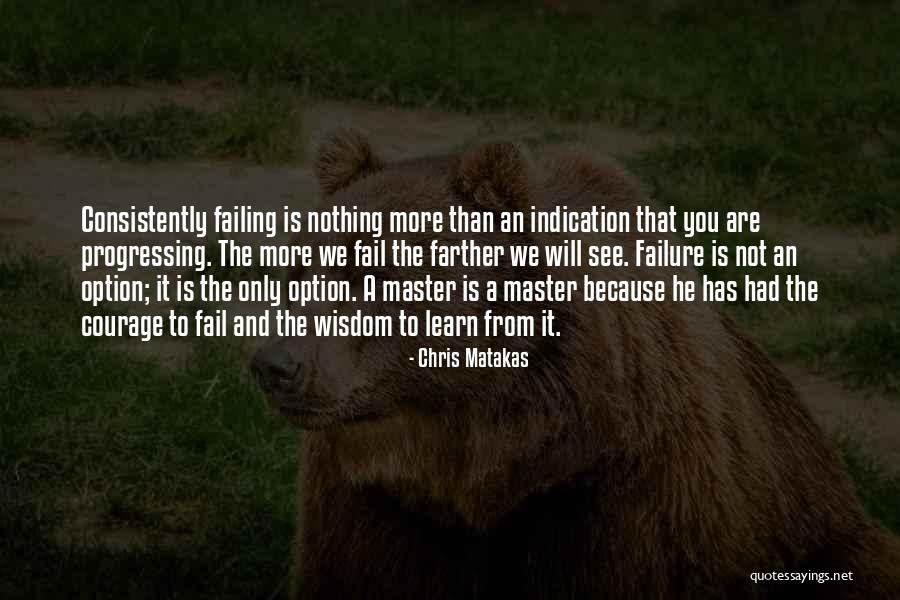 Failing To Learn Quotes By Chris Matakas