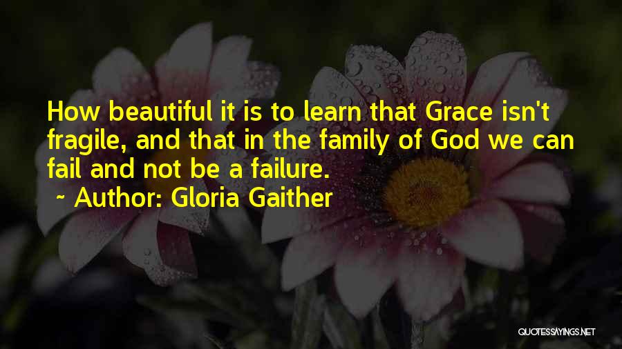 Failing To Learn Quotes By Gloria Gaither