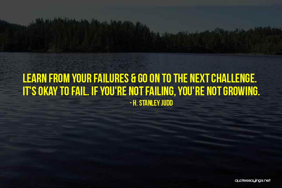 Failing To Learn Quotes By H. Stanley Judd Failing To Learn Quotes By H. Stanley Judd