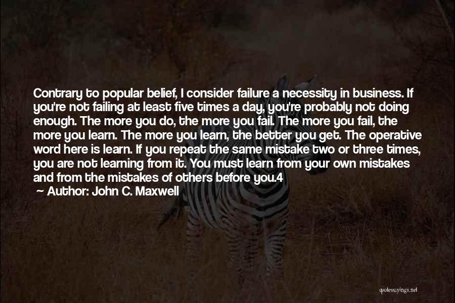 Failing To Learn Quotes By John C. Maxwell