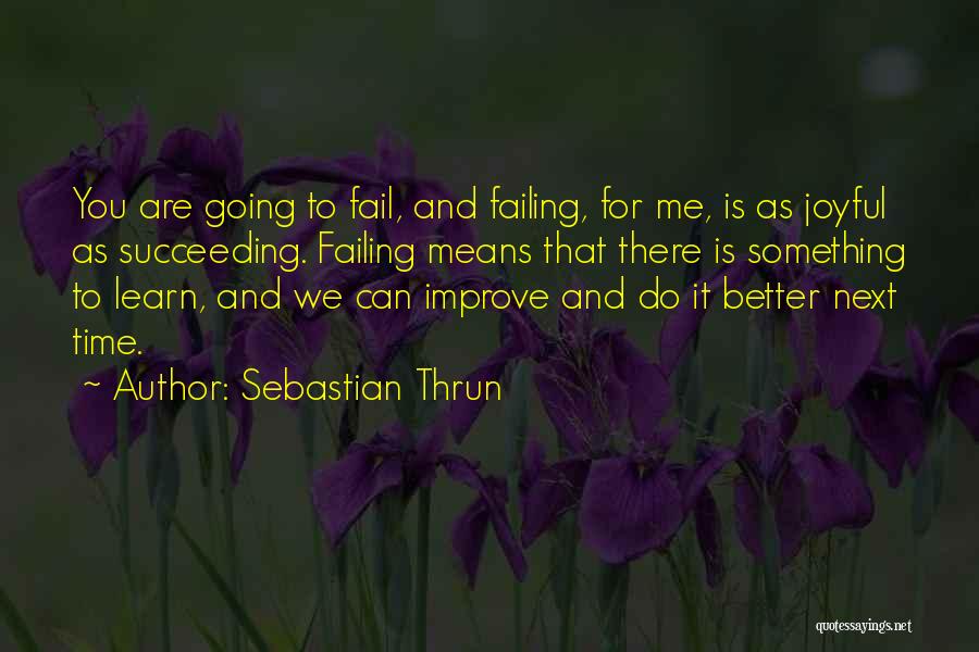 Failing To Learn Quotes By Sebastian Thrun