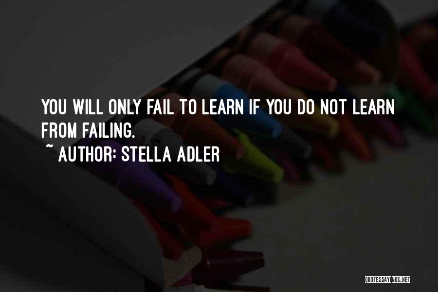 Failing To Learn Quotes By Stella Adler