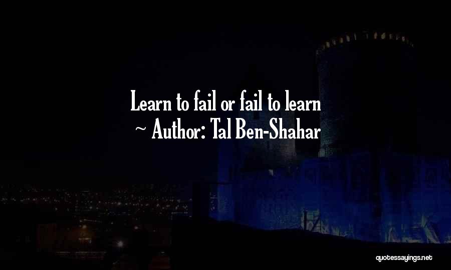 Failing To Learn Quotes By Tal Ben-Shahar