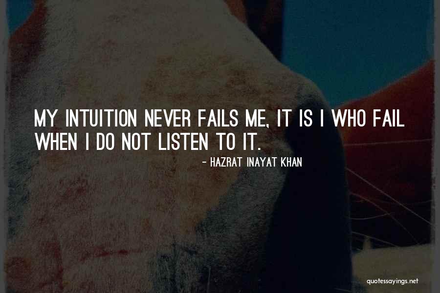 Failing To Listen Quotes By Hazrat Inayat Khan Failing To Listen Quotes By Hazrat Inayat Khan