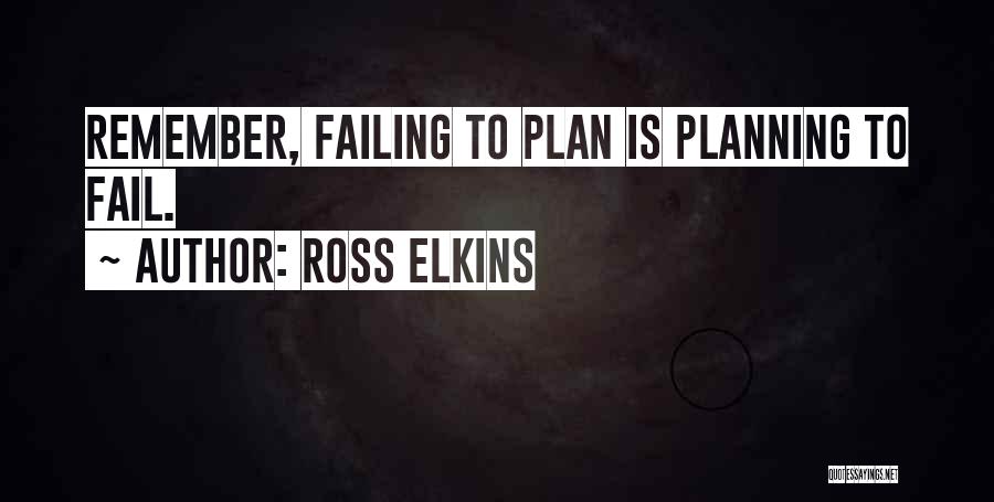 Failing To Plan Quotes By Ross Elkins