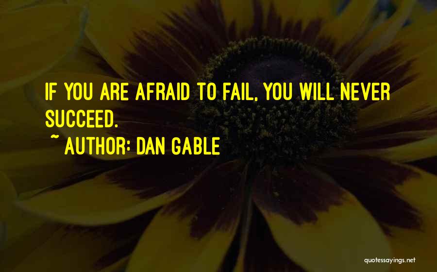 Failing To Succeed Quotes By Dan Gable